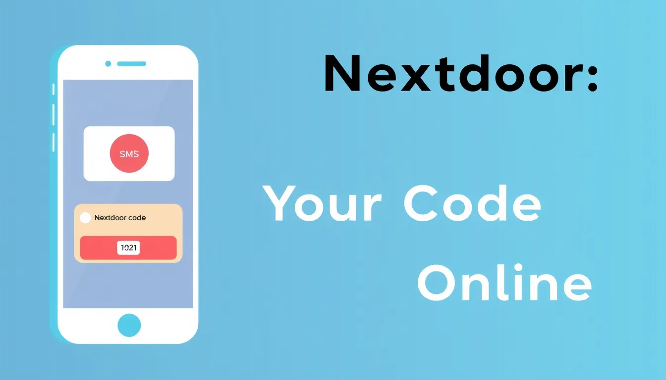 Nextdoor SMS Verification: Receive Your Code Online
