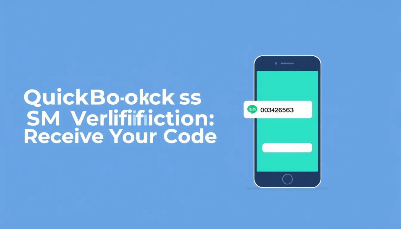 QuickBooks SMS Verification: Receive Your Code Online