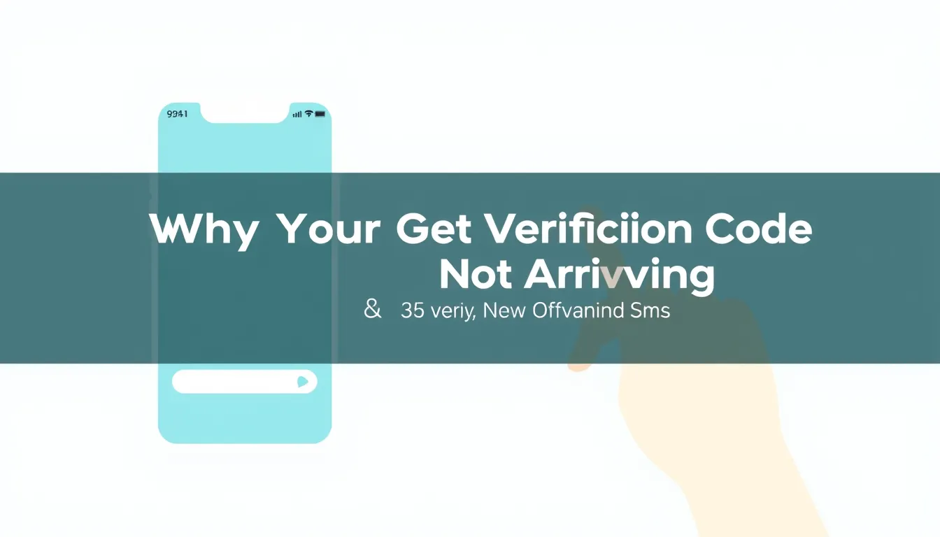 Why Your Gett Verification Code Is Not Arriving & How to Fix It