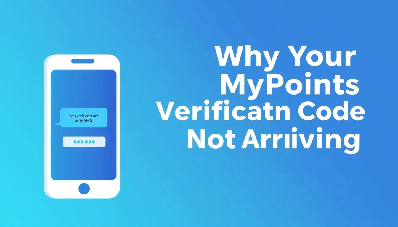 Why Your MyPoints Verification Code is Not Arriving & Fixes